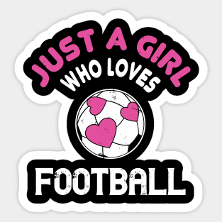 Just a girl who loves football - Funny Soccer girl gift Sticker